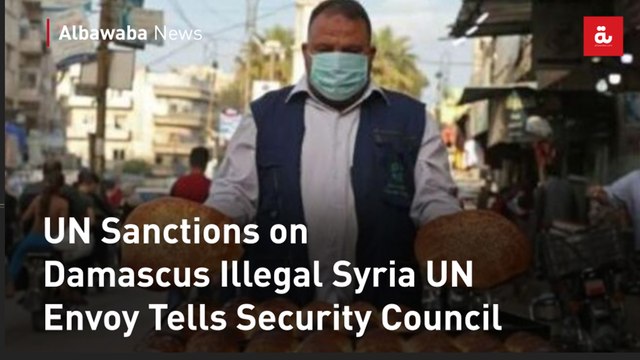 UN Sanctions on Damascus Illegal Syria UN Envoy Tells Security Council