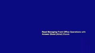 Read Managing Front Office Operations with Answer Sheet (Ahlei) Ebook