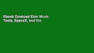 Ebook Dowload Elon Musk: Tesla, SpaceX, and the Quest for a Fantastic Future