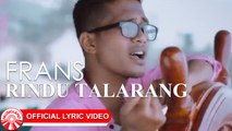 Frans - Rindu Talarang [Official Lyric Video HD]