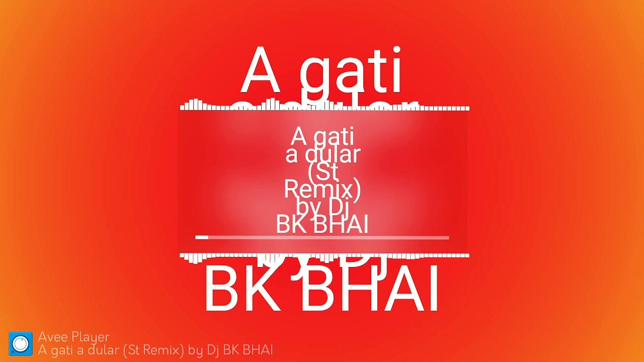 A gati a dular (St Remix) by Dj BK BHAI