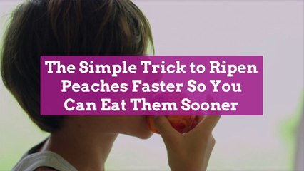 The Simple Trick to Ripen Peaches Faster So You Can Eat Them Sooner