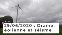 Drame, éolienne et séisme  ...  Cinq infos bretonnes du 29 juin