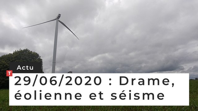 Drame, éolienne et séisme ... Cinq infos bretonnes du 29 juin