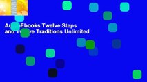 AudioEbooks Twelve Steps and Twelve Traditions Unlimited