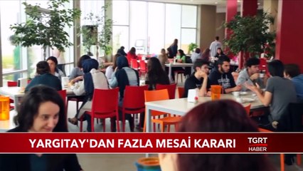 Yargıtay'dan Fazla Mesai Kararı