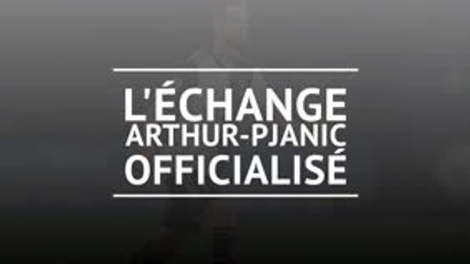 Transferts - L'échange Pjanic-Arthur officialisé