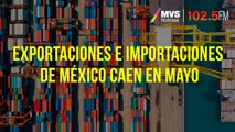 Exportaciones e importaciones de México caen en mayo
