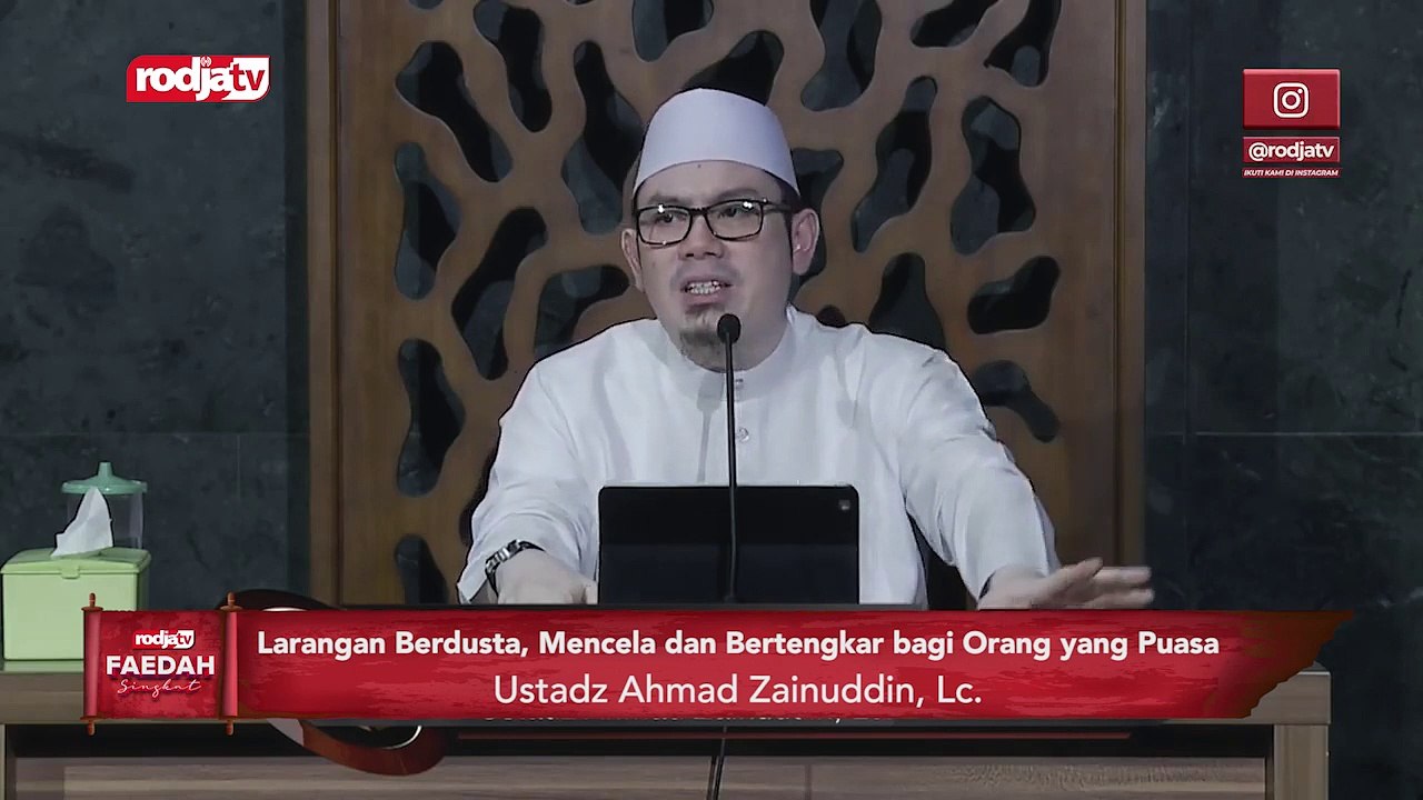 Ustadz Ahmad Zainuddin: Larangan Berdusta Mencela dan Bertengkar bagi Orang yang Puasa