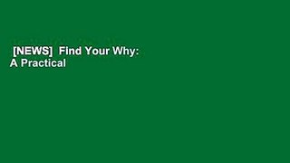 [NEWS]  Find Your Why: A Practical Guide to Discovering Purpose for You and