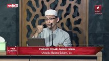 Ustadz Abu Yahya Badru Salam: Hukum Imsak dalam Islam
