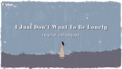 Regine Velasquez - I Just Don't Want To Be Lonely - (Official Lyric)