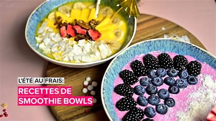 L'été au frais : comment faire ses smoothie bowls