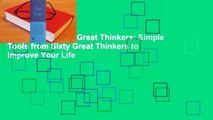 About For Books  Great Thinkers: Simple Tools from Sixty Great Thinkers to Improve Your Life