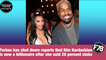 F78NEWS: Forbes says Kim Kardashian is not a billionaire yet after Kanye West congratulated her on becoming one.