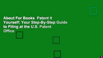 About For Books  Patent It Yourself: Your Step-By-Step Guide to Filing at the U.S. Patent Office