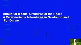 About For Books  Creatures of the Rock: A Veterinarian's Adventures in Newfoundland  For Online