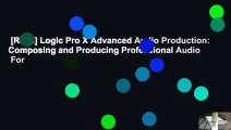 [Read] Logic Pro X Advanced Audio Production: Composing and Producing Professional Audio  For