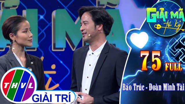Giải mã tri kỷ - Tập 75: Bảo Trúc - Đoàn Minh Tài (Đoàn Thanh Tài)