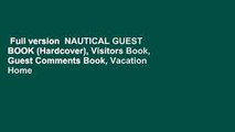 Full version  NAUTICAL GUEST BOOK (Hardcover), Visitors Book, Guest Comments Book, Vacation Home