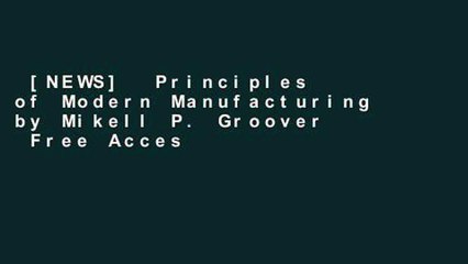 [NEWS]  Principles of Modern Manufacturing by Mikell P. Groover  Free Acces