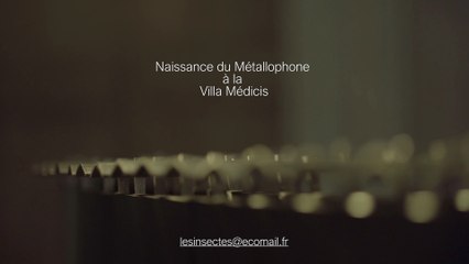 Naissance du Métallophone à la Villa Médicis - Académie de France à Rome