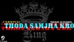 King - Thoda Samjha Karo ft.King (Explicit) |The Carnival| Prod By MB EDITOR