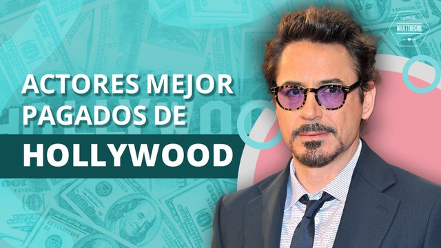 Estos son los actores mejores pagados de Hollywood | These are the highest paid actors in Hollywood