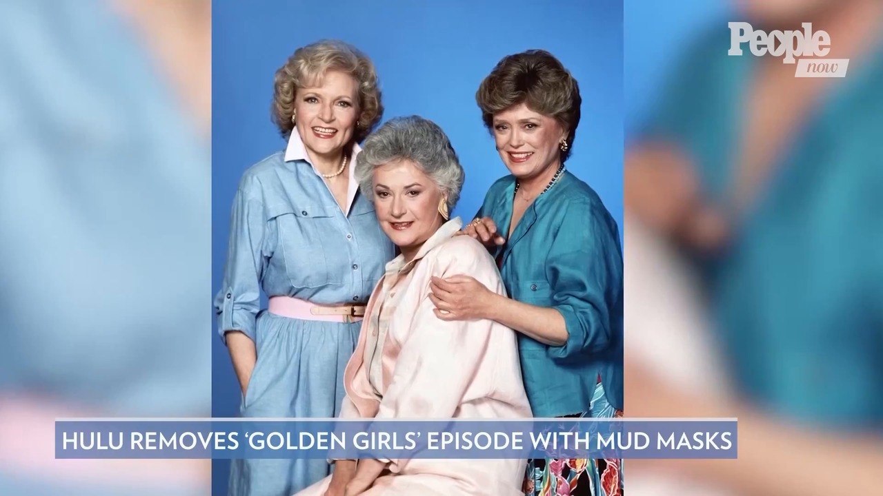 Hulu Pulls Golden Girls Episode That Features Characters in Mud Masks Over Blackface Concerns