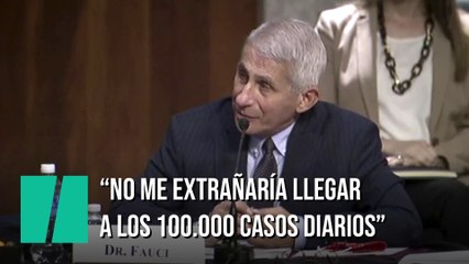 El nada halagüeño mensaje del Dr. Fauci: "No me extrañaría llegar a los 100.000 casos diarios"