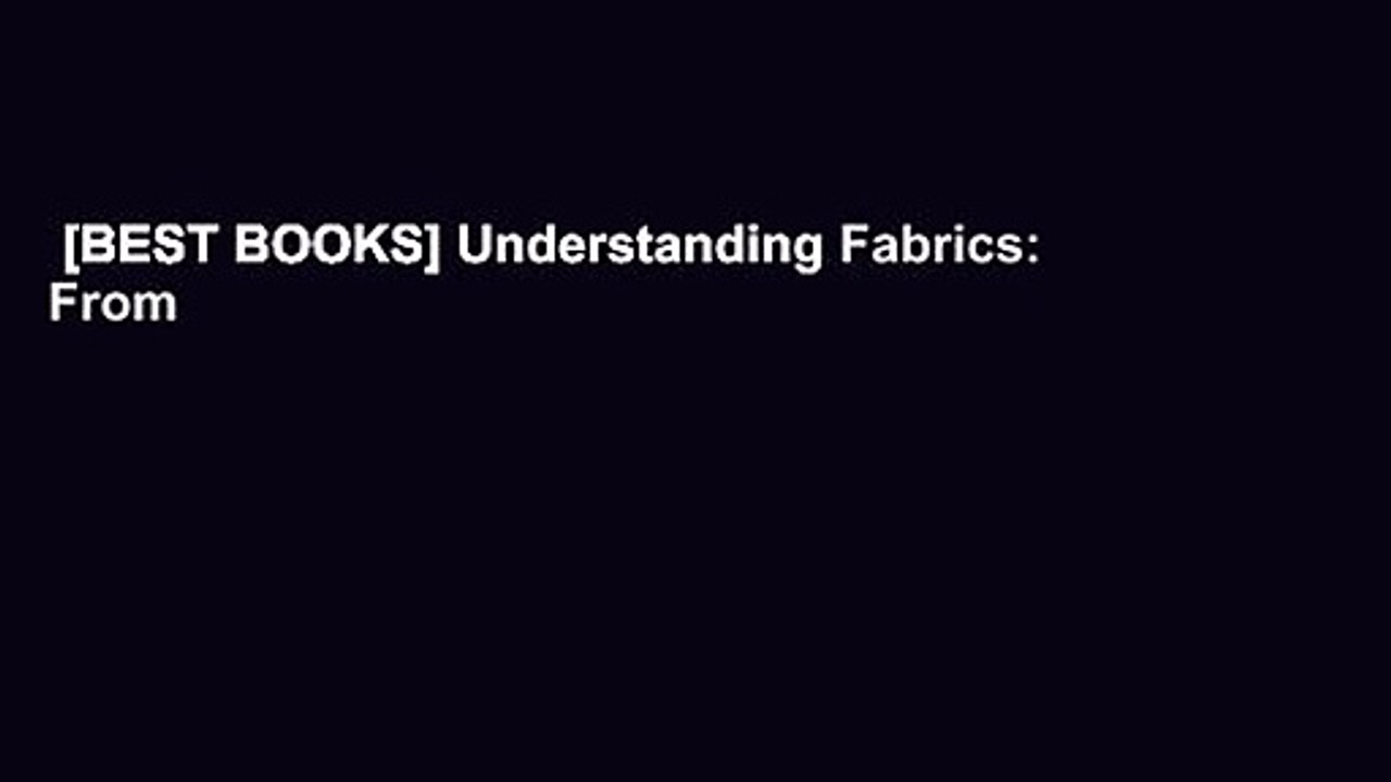 [BEST BOOKS] Understanding Fabrics: From Fiber to Finished Cloth by Debbie