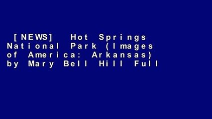 [NEWS]  Hot Springs National Park (Images of America: Arkansas) by Mary Bell