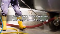 Miller 1st Choice Pressure Washing & Roof Cleaning