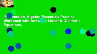 Full version  Algebra Essentials Practice Workbook with Answers: Linear & Quadratic Equations,