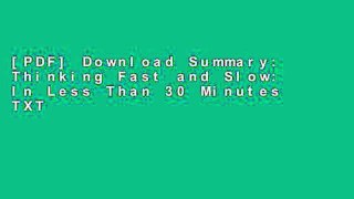 [PDF] Download Summary: Thinking Fast and Slow: In Less Than 30 Minutes TXT