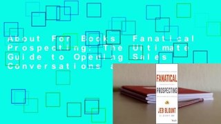 About For Books  Fanatical Prospecting: The Ultimate Guide to Opening Sales Conversations and