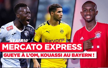 Mercato Express (01/07) : Gueye à l'OM, Kouassi au Bayern !
