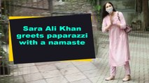 Sara Ali Khan greets paparazzi with a namaste