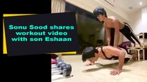 Sonu Sood shares workout video with son Eshaan