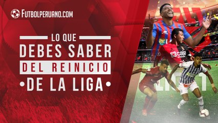 Liga 1: 10 datos sobre el reinicio del fútbol peruano