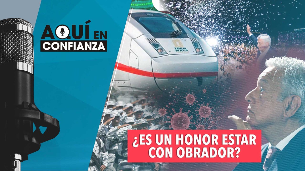 ¿Es un honor estar con Obrador?