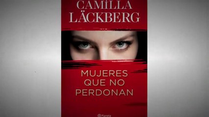 La Recomendación Literaria | "Mujeres que no perdonan", de Camilla Lackberg
