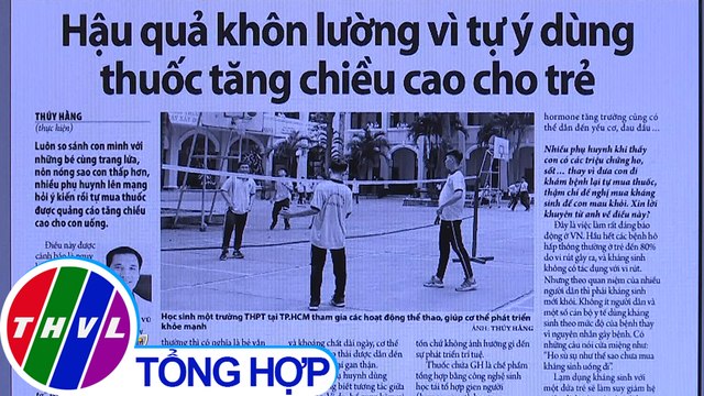 Hậu quả khôn lường vì tự ý dùng thuốc tăng chiều cao cho trẻ - Điểm báo (2/7/2020)