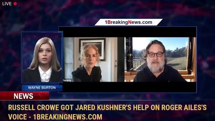 Download Video: Russell Crowe got Jared Kushner's help on Roger Ailes's voice - 1breakingnews.com