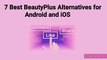 7 Best BeautyPlus Alternatives for Android and iOS | Beauty plus app alternative| #boycottchina B612