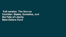 Full version  The Narrow Corridor: States, Societies, and the Fate of Liberty  Best Sellers Rank