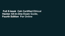 Full E-book  Ceh Certified Ethical Hacker All-In-One Exam Guide, Fourth Edition  For Online