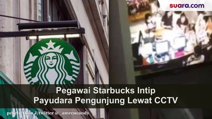 Lewat CCTV, Pegawai Starbucks Intip Payudara Pengunjung