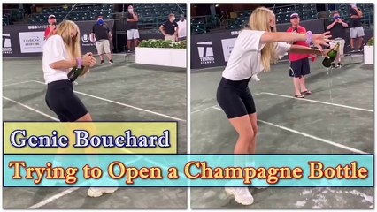 Genie Bouchard is Trying to Open a Champagne Bottle on Tennis Court