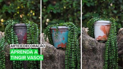 Arte e decoração: Aprenda a tingir vasos